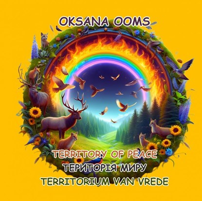 TERRITORY OF PEACE ТЕРИТОРІЯ МИРУ TERRITORIUM VAN VREDE, Oksana Ooms - Gebonden - 9789465014692