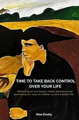 Time to take back control over your life - Alaa Dusky - 9789465014951