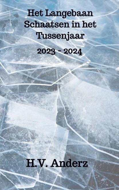 Het Langebaan Schaatsen in het Tussenjaar, H.V. Anderz - Paperback - 9789465015224