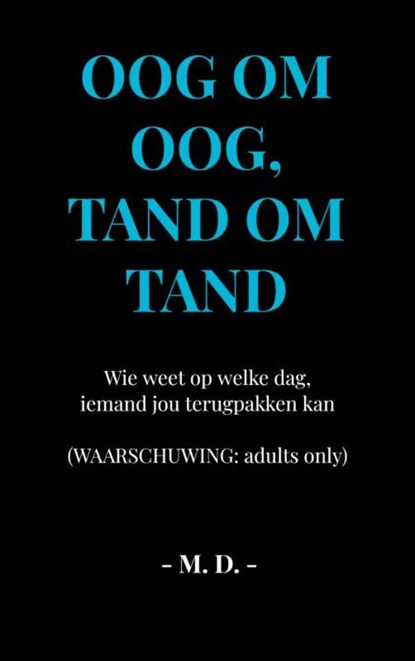 Oog om oog, tand om tand, M. D. - Paperback - 9789465015354