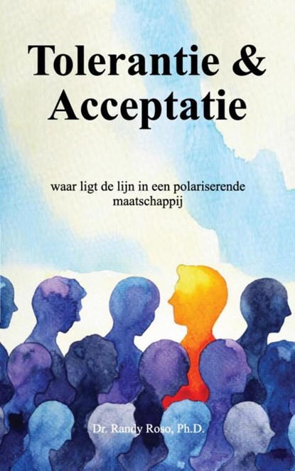 Tolerantie en Acceptatie, Dr. Randy Roso, Ph.D. - Ebook - 9789465015682