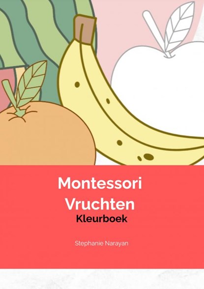 Montessori Vruchten Kleurboek, Stephanie Narayan - Paperback - 9789465015859