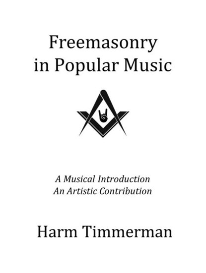 Freemasonry in Popular Music, Harm Timmerman - Ebook - 9789465016283