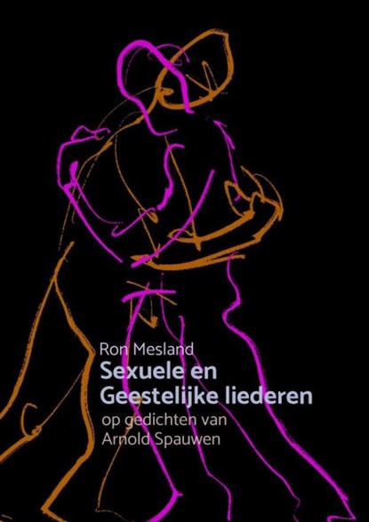 Sexuele en Geestelijke liederen, Ron Mesland - Paperback - 9789465016344