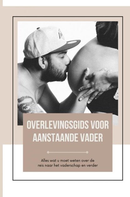 Overlevingsgids voor aanstaande vader, Walter Van Kessel - Paperback - 9789465017167