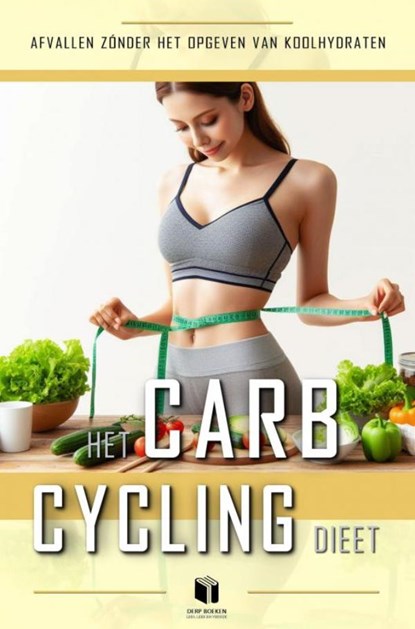 Het carb-cycling dieet, niet bekend - Ebook - 9789465017211