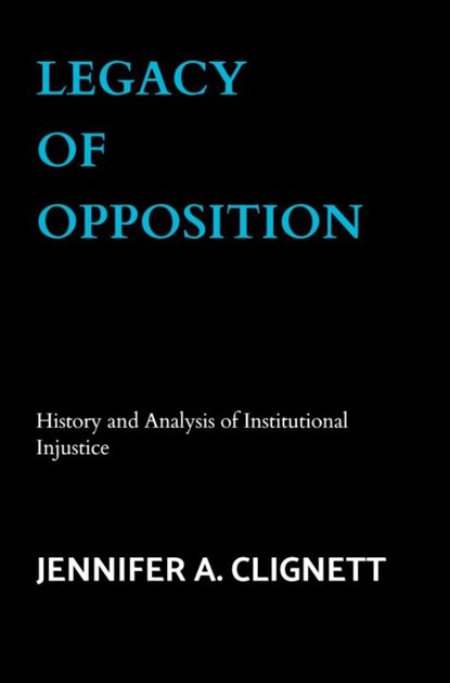Legacy of Opposition, Jennifer A. Clignett - Paperback - 9789465017709