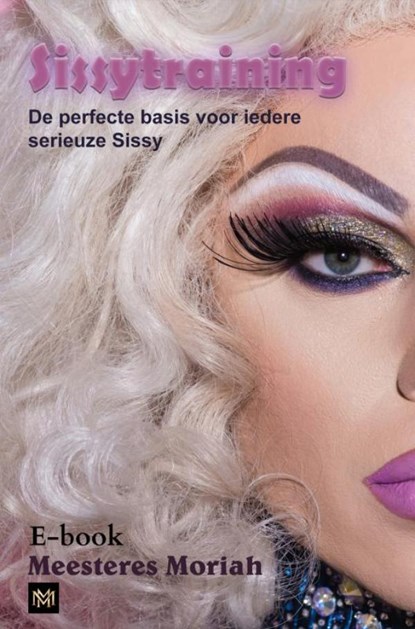 Sissytraining, Meesteres Moriah - Ebook - 9789465018287
