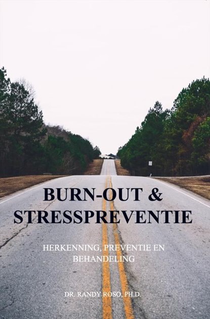 Burn-out en Stresspreventie, Dr. Randy Roso, Ph.D. - Ebook - 9789465018492