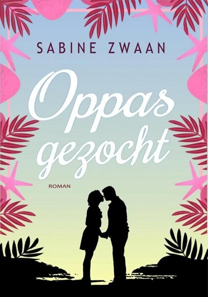 Oppas gezocht, Sabine Zwaan - Ebook - 9789465018607