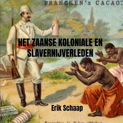 Het Zaanse koloniale en slavernijverleden, Erik Schaap - Paperback - 9789465019345