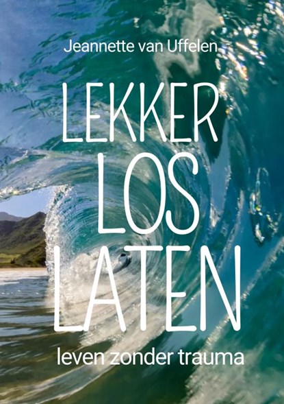 LEKKER LOS LATEN, Jeannette Van Uffelen - Paperback - 9789465019864