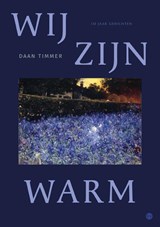Wij zijn warm - Daan Timmer - 9789465090191