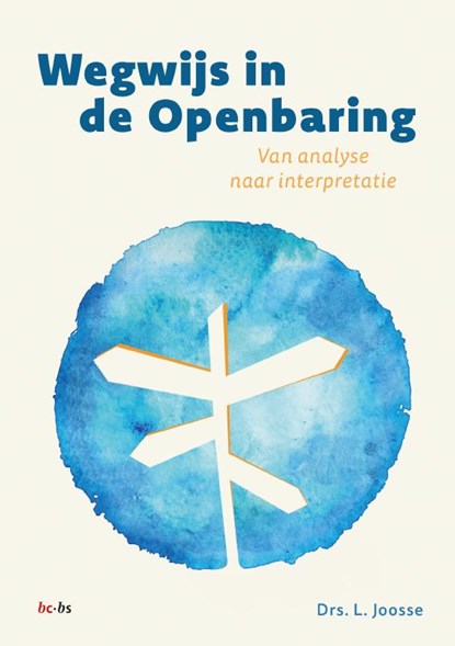 Wegwijs in de Openbaring, Drs. Laurens Joosse - Paperback - 9789465090535