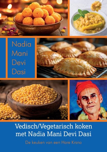 Vedisch/Vegetarisch koken met Nadia Mani Devi Dasi, Nadia Mani Devi Dasi - Gebonden - 9789465090634