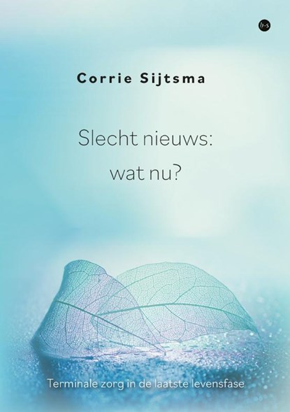 Slecht nieuws: wat nu?, Corrie Sijtsma - Paperback - 9789465091365