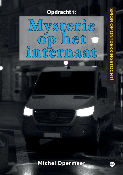 Mysterie op het internaat, Michel Opermeer - Paperback - 9789465091709