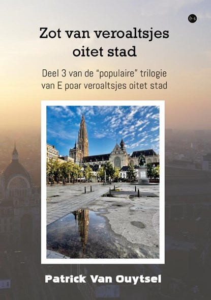 Zot van veroaltsjes oitet stad, Patrick Van Ouytsel - Paperback - 9789465092447