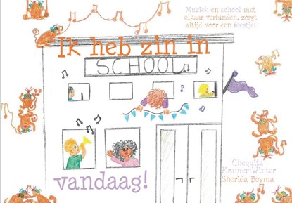 Ik heb zin in school vandaag!, Chequita Kramer-Winter - Paperback - 9789465092898