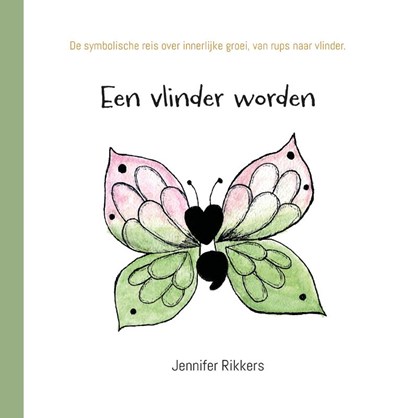 Een vlinder worden, Jennifer Rikkers - Gebonden - 9789465093932