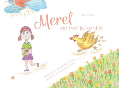 Merel en het kuikentje, Gülfer Fidan - Gebonden - 9789465093949