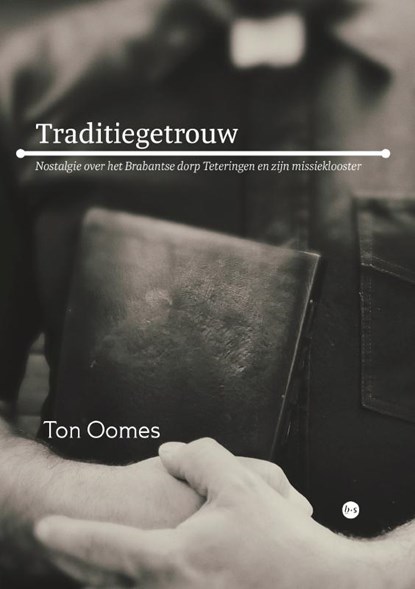 Traditiegetrouw, Ton Oomes - Paperback - 9789465094250