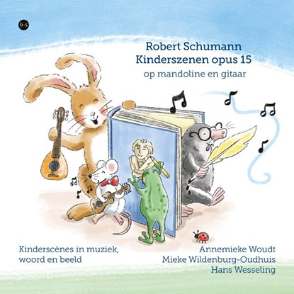 Robert Schumann Kinderszenen opus 15 op mandoline en gitaar, Annemieke Woudt    Mieke Wildenburg-Oudhuis    Hans Wesselin - Paperback - 9789465094847