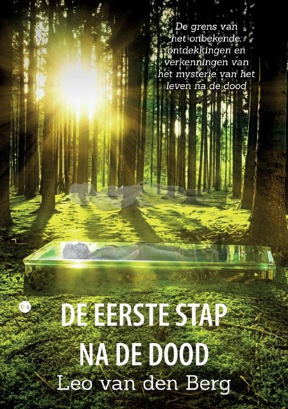 De eerste stap na de dood, Leo van den Berg - Paperback - 9789465095554