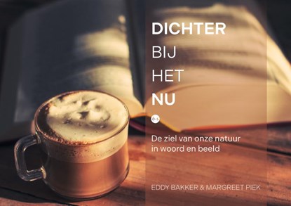 Dichter bij het nu, Eddy Bakker & Margreet Piek - Paperback - 9789465095677