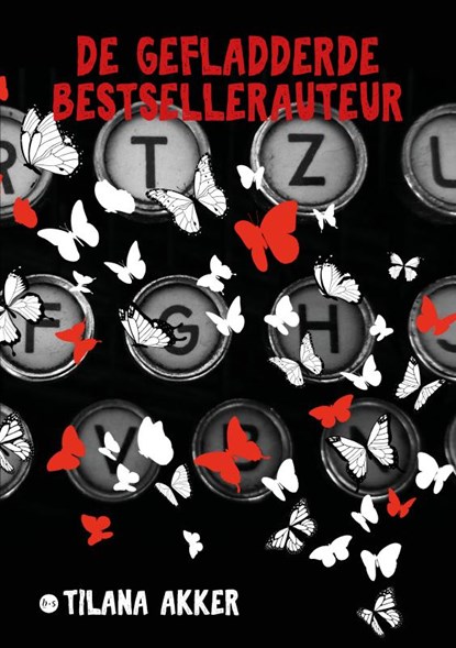 De gefladderde bestsellerauteur, Tilana Akker - Paperback - 9789465095899
