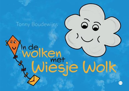 In de wolken met Wiesje Wolk, Tonny Boudewijns - Paperback - 9789465096490