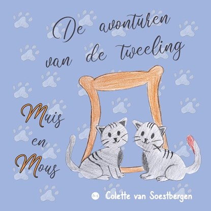 De avonturen van de tweeling Muis en Mous, Colette van Soestbergen - Paperback - 9789465096728