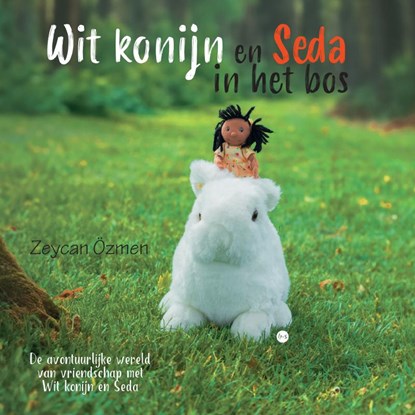 Wit konijn en Seda in het bos, Zeycan Özmen - Paperback - 9789465096742