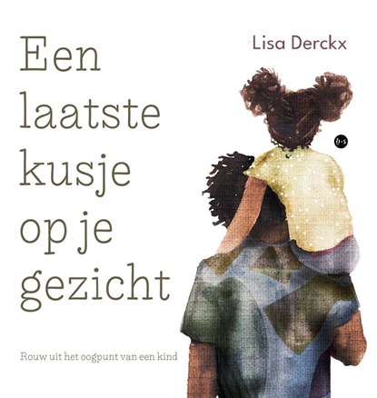 Een laatste kusje op je gezicht HARDCOVER, Lisa Derckx - Gebonden - 9789465096766