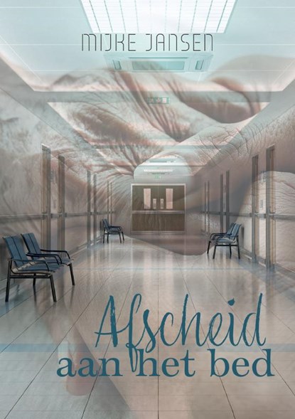 Afscheid aan het bed, Mijke Jansen - Paperback - 9789465097442