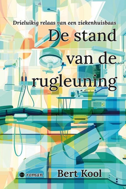 De stand van de rugleuning, Bert Kool - Paperback - 9789465098029