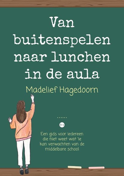 Van buitenspelen naar lunchen in de aula, Madelief Hagedoorn - Paperback - 9789465099378