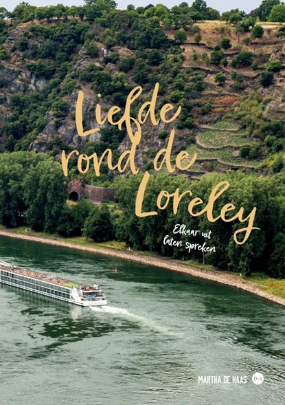 Liefde rond de Loreley, Martha de Haas - Paperback - 9789465099644