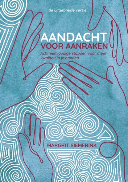 Aandacht voor aanraken: de uitgebreide versie, M.C.M. Siemerink - Paperback - 9789465102054