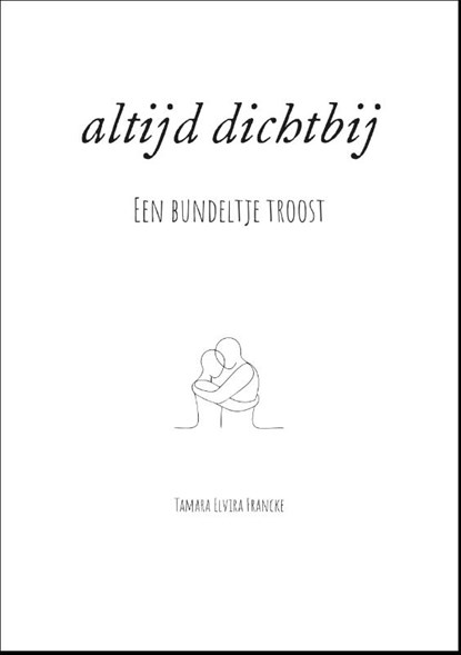 Altijd dichtbij, T.E. Francke - Paperback - 9789465106212