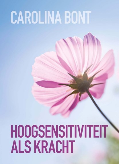 Hoogsensitiviteit als kracht, Carolina Bont - Ebook - 9789465110011