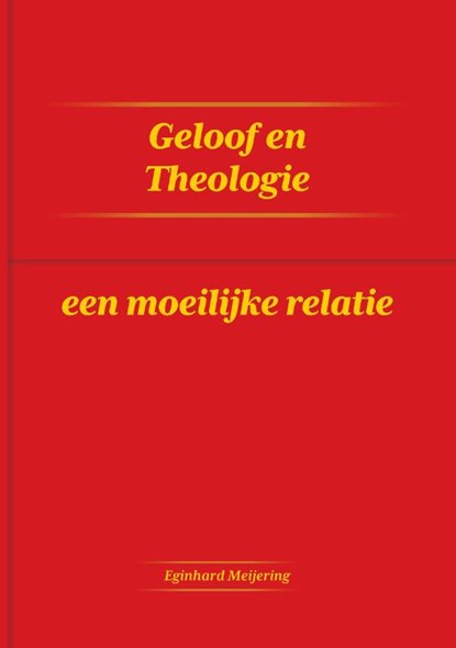 Geloof en Theologie, Eginhard Meijering - Paperback - 9789465111230