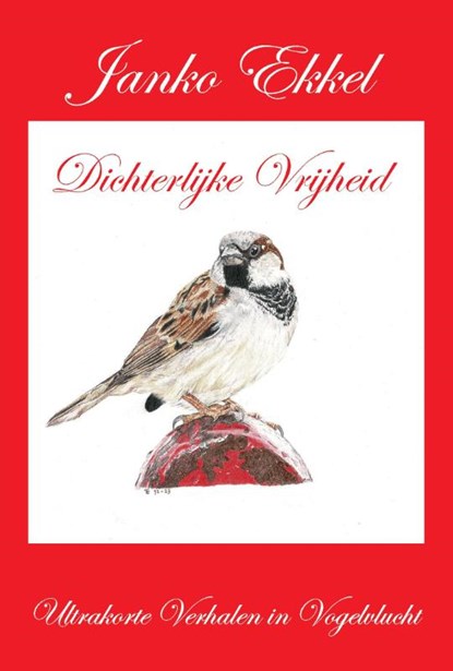 Dichterlijke Vrijheid, Janko Ekkel - Paperback - 9789465112107