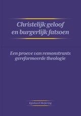 Christelijk geloof en burgerlijk fatsoen - Eginhard Meijering - 9789465112633