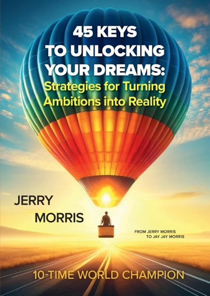 45 Keys to unlocking your dreams, Jerry Morris - Gebonden - 9789465115009