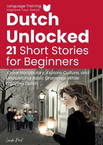 Dutch Unlocked: 21 Short Stories for Beginners, Linde Pool - Paperback - 9789465115115