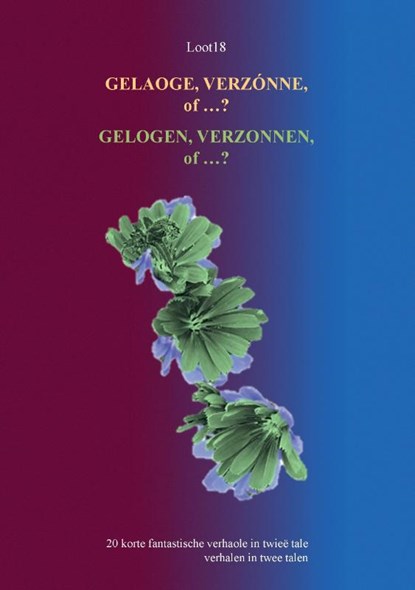 GELAOGE, VERZÓNNE of...? GELOGEN, VERZONNEN of...?, Loot18 - Paperback - 9789465115313