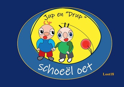 JUP en DRUP - schoeël oet, Loot18 - Paperback - 9789465115665
