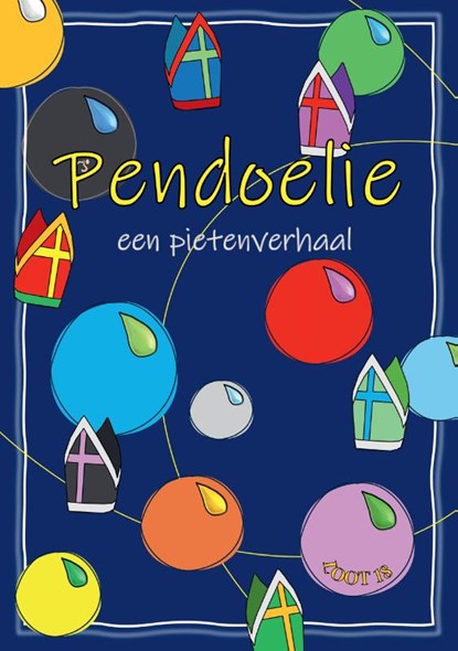 PENDOELIE - een pietenverhaal, Loot18 - Paperback - 9789465115788