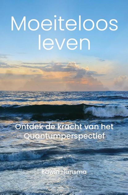 Moeiteloos Leven, Edwin Hansma - Paperback - 9789465116594
